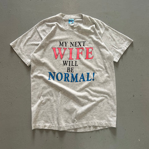 Vintage 90s My Next Wife T-Shirt