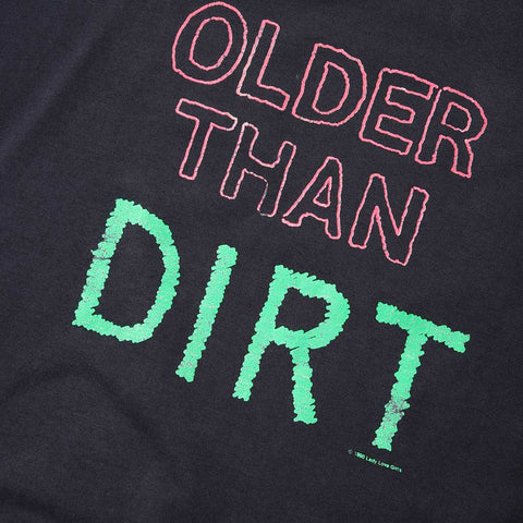 Vintage 1990 Older Than Dirt T-Shirt