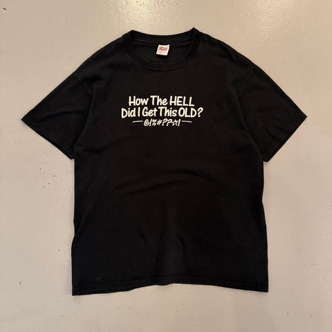 Vintage 90s How The Hell Did I Get This Old? T-Shirt