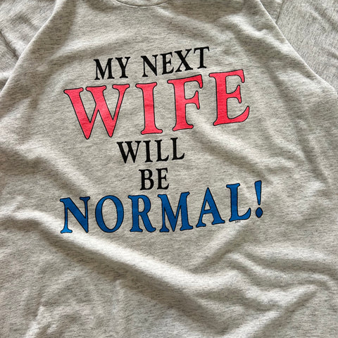 Vintage 90s My Next Wife T-Shirt