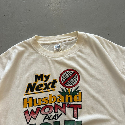 Vintage 90s My Next Husband Won't Play Golf T-Shirt
