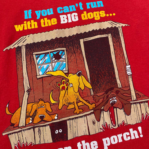 Vintage 90s 'If You Can't Run With The Big Dogs...' T-Shirt
